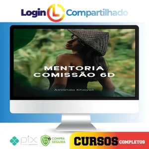 Mentoria Comissão 6D - Amanda Khayat